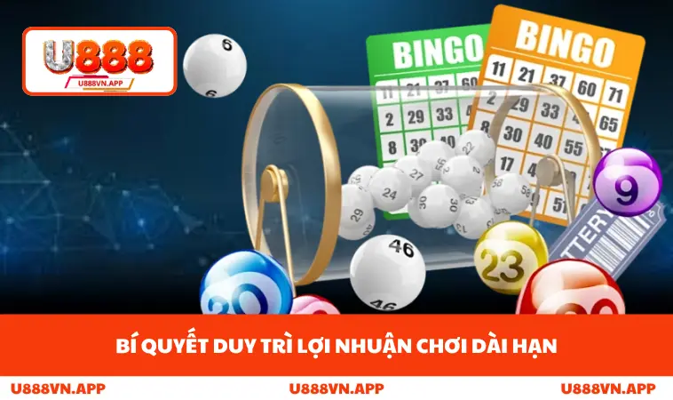 Bí quyết duy trì lợi nhuận chơi dài hạn