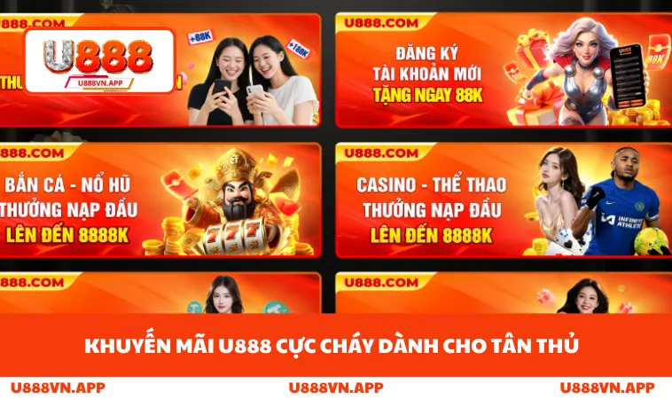 Khuyến Mãi U888 1 Khuyến mãi U888 cực cháy dành cho tân thủ