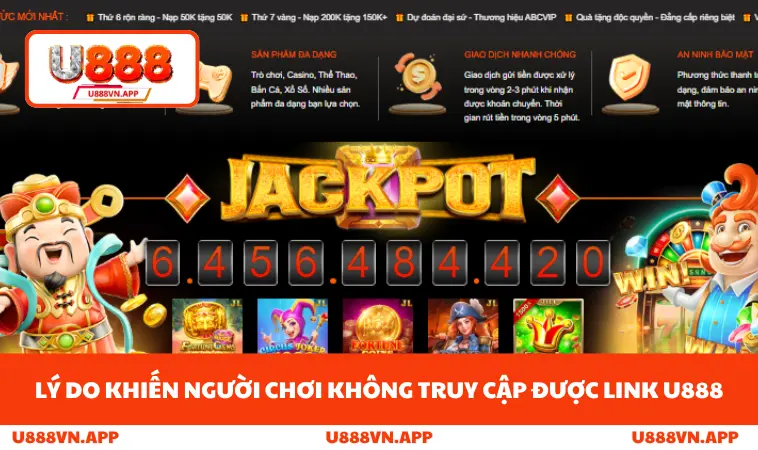 Lý do khiến người chơi không truy cập được link U888